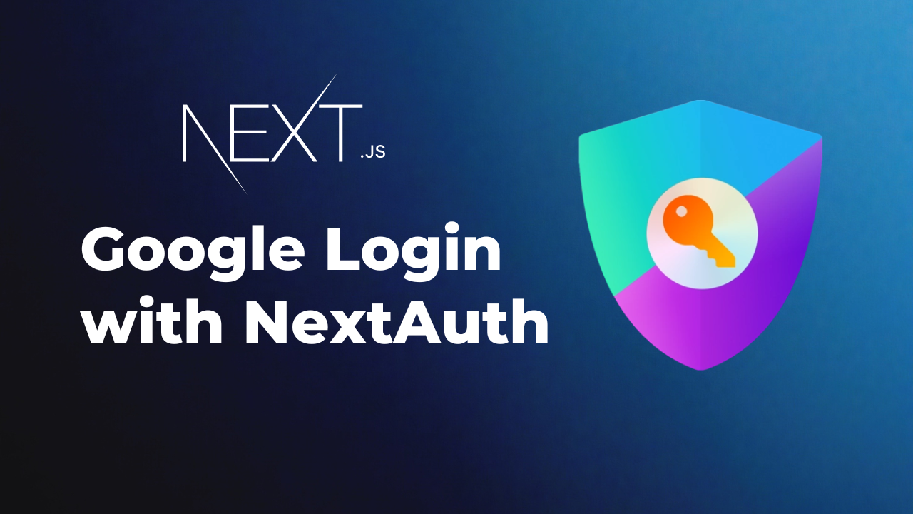 How to implement Google login and protected routes using NextAuth
